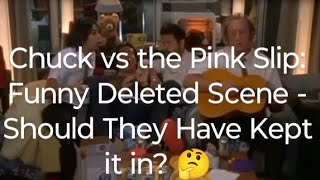 Chuck vs the Pink Slip Deleted Scene  Should They Have Kept it in 🤔 [upl. by Eteragram]