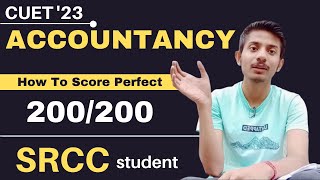 ACCOUNTANCY strategy  CUET23  How to score perfect 200200 in Accountancy CUET exam  SRCC [upl. by Dareg867]