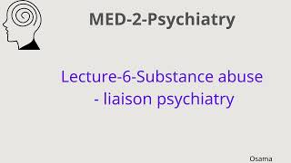 Lecture6PSYCHSubstance abuse amp liaison psychiatry [upl. by Narcissus110]