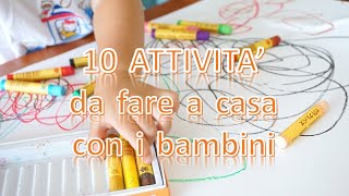 10 IDEE ATTIVITA’ DA FARE A CASA CON I BAMBINI [upl. by Barker]