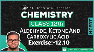 Exercise1210 Aldehydes Ketones And Carboxylic Acids  Chapter 12  Chemistry Class 12th  NCERT [upl. by Bellaude]