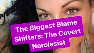 The Biggest Blame Shifters The Covert Narcissist [upl. by Hermione880]