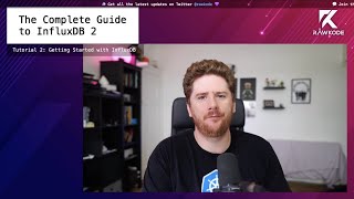 Part 3  Tutorial 2 Getting Started with InfluxDB  The Complete Guide to InfluxDB 2 [upl. by Alcinia858]