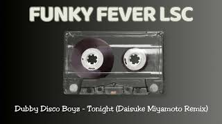 Dubby Disco Boyz  Tonight Daisuke Miyamoto Remix [upl. by Annoyek]