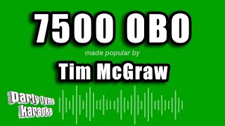 Tim McGraw  7500 OBO Karaoke Version [upl. by Nord]