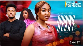 BURNING HEART NIGERIAN MOVIE ANGEL UNIGWE ENITAN OLUWOLE PRECIOUS NWAFOR [upl. by Rafi]