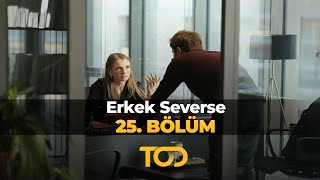 Erkek Severse 25 Bölüm  Ödeşme [upl. by Nagiem]