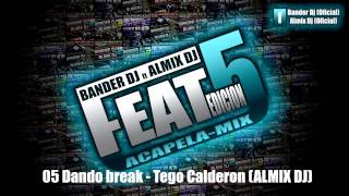 05 Dando break Tego Calderon ALMIX DJ [upl. by Ynahpit]