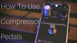 How To Use Compressor Pedals [upl. by Minnie632]