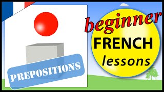 French prepositions  Beginner French Lessons for Children [upl. by Kilk]