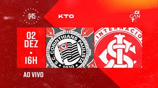 CORINTHIANS x INTER AO VIVO BRASILEIRÃO 2023 SÉRIE A  VOZES DO GIGANTE [upl. by Verina228]