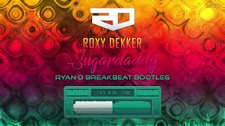 Roxy Dekker  Sugardaddy RyanD Breakbeat Bootleg [upl. by Thorndike72]