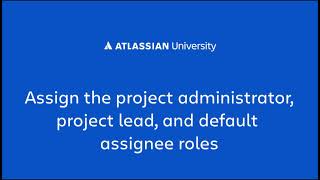 How to assign project administrator and default assignee roles in a Jira Cloud project [upl. by Kabab933]