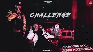 Ninja 🎵  Challenge  Sidhu Moosewala  Byg Byrd [upl. by Alwitt184]