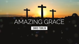 Amazing Grace My Chains Are Gone  Chris Tomlin  LYRIC VIDEO [upl. by Hayyikaz]