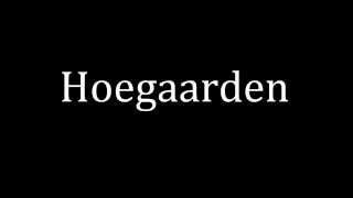 How to pronounce Hoegaarden [upl. by Aborn]