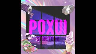 Stretcha  Poxui [upl. by Ayad]