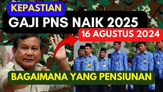 KEPASTIAN Kenaikan Gaji PNS 2025 Yang membuat ASN HARAP HARAP Cemas bagaimana dengan Pensiunan [upl. by Shurlock]