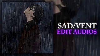 SadVent Edit Audios Cuz You Miss Them Soo Badly😔💔 [upl. by Walls]