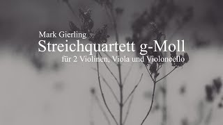 Streichquartett gMoll Mark Gierling  Uraufführung am 211121 [upl. by Adnalra942]