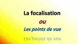 les points de vue ou la focalisation avec des exemples [upl. by Sherwin294]