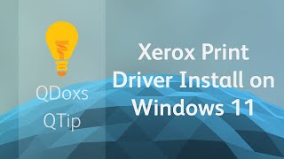 Xerox Print Driver Install on Windows 11 QDoxs [upl. by Litt]