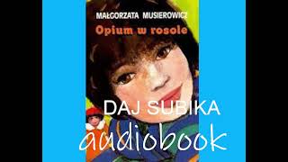 audiobook opium w rosole część 2 z dnia niedziela 13 luty [upl. by Sharos982]