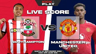 🔴 LIVE SCORE  Southampton FC vs Manchester United  PREMIER LEAGUE [upl. by Lectra]