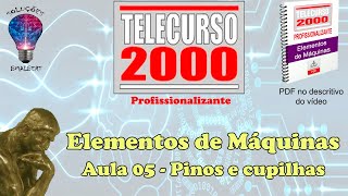 Telecurso 2000  Elementos de Máquinas  05 Pinos e cupilhas [upl. by Idorb466]