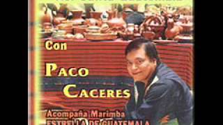 Paco Caceres  CHICHICASTENANGOwmv [upl. by Johannes]