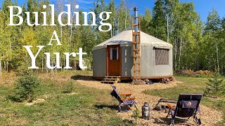 Building our OFF Grid Remote YURT  START TO FINISH [upl. by Leotie152]