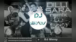 Dilli Sara remix DJ Shroy [upl. by Lehplar]