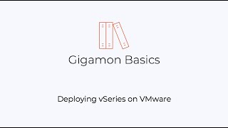 Gigamon Basics Deploying V Series on VMware [upl. by Aesoh]