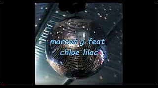 【Marcos G ft Chloe LilacDancefloor】 [upl. by Orelia]