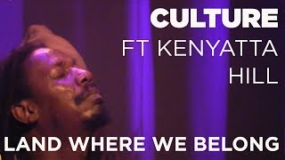 Culture ft Kenyatta Hill  Land where we belong live  Reggae Central [upl. by Joshua503]