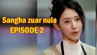 Sangha zuar nula  Episode 2 [upl. by Ewold]