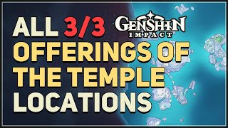 All 3 Offerings of the Temple Locations Genshin Impact [upl. by Matusow476]