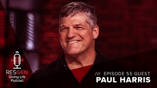 RESGEN Giving Life Podcast Ep55 Paul Harris [upl. by Lucchesi]