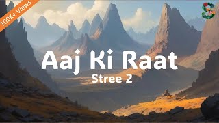 Aaj Ki Raat Lyrics  Stree 2  Tamannaah Bhatia  SachinJigar  Madhubanti  Divya  Amitabh [upl. by Repip]