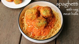 spaghetti recipe  vegetarian spagetti recipe with veg meat balls [upl. by Eelsew941]