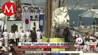 El buque Cuauhtémoc zarpa de Acapulco [upl. by Lancaster]