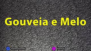 How To Pronounce Gouveia e Melo [upl. by Kissel112]