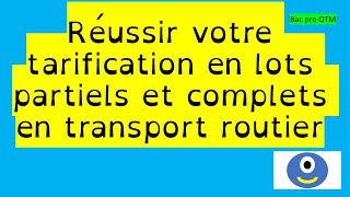 Réussir votre tarification en lots partiels et lots complets bacpro transport otm [upl. by Oler272]