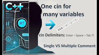 New C 14 7 More about cin  cin delimiters  Single VS Multiple Comments  شرح عربي [upl. by Ocimad]