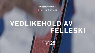 Tips 125 – Langrenn – Vedlikehold av felleski [upl. by Anirbus]