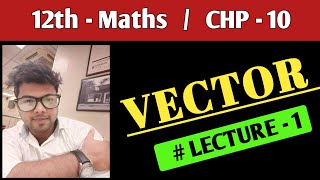 12th class  Maths  VECTORS  lecture1  introduction  bornformaths [upl. by Platon]