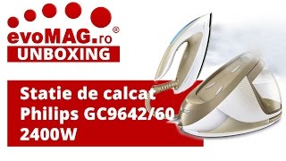 evoMAG Unboxing  Statie de calcat Philips GC964260 2400W [upl. by Babbie]