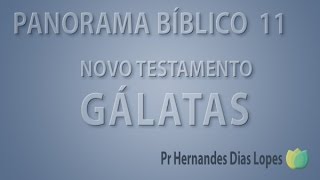 Panorama Bíblico  Novo Testamente  Gálatas [upl. by Sandon724]