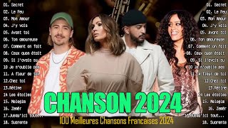 Musique 2024 Nouveauté 🎶 100 Meilleures Chansons Francaises 2024 [upl. by Lose]