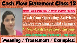 NonCash amp NonOperating Items in cash flow Statement  Meaning and Treatement  Class 12 [upl. by Arabrab348]